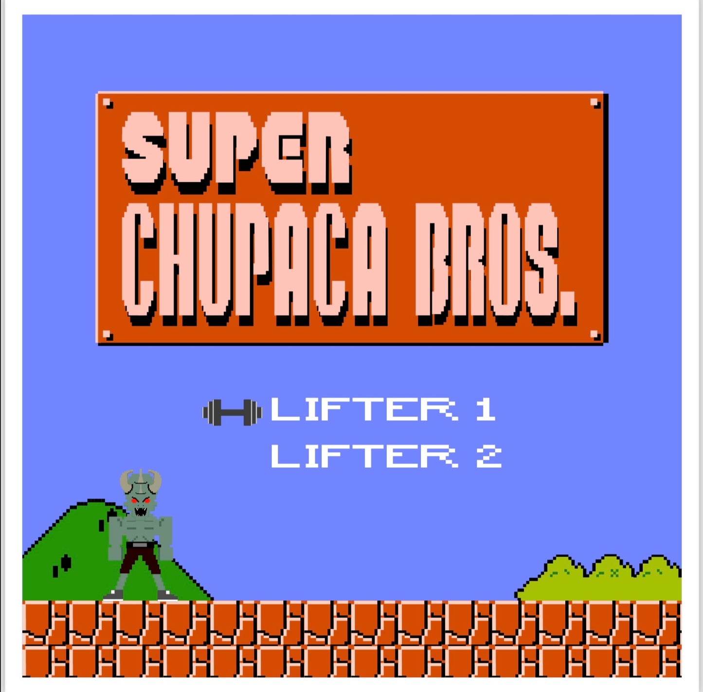 SUPER CHUPACA BROS.